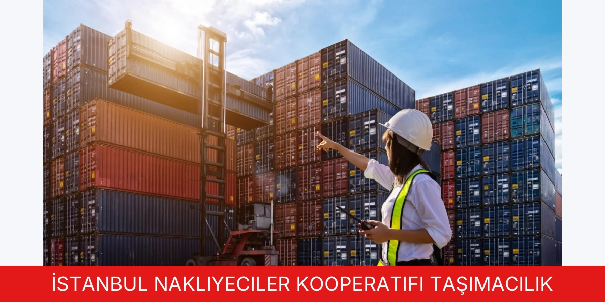 İstanbul Nakliyeciler Kooperatifi Taşımacılık