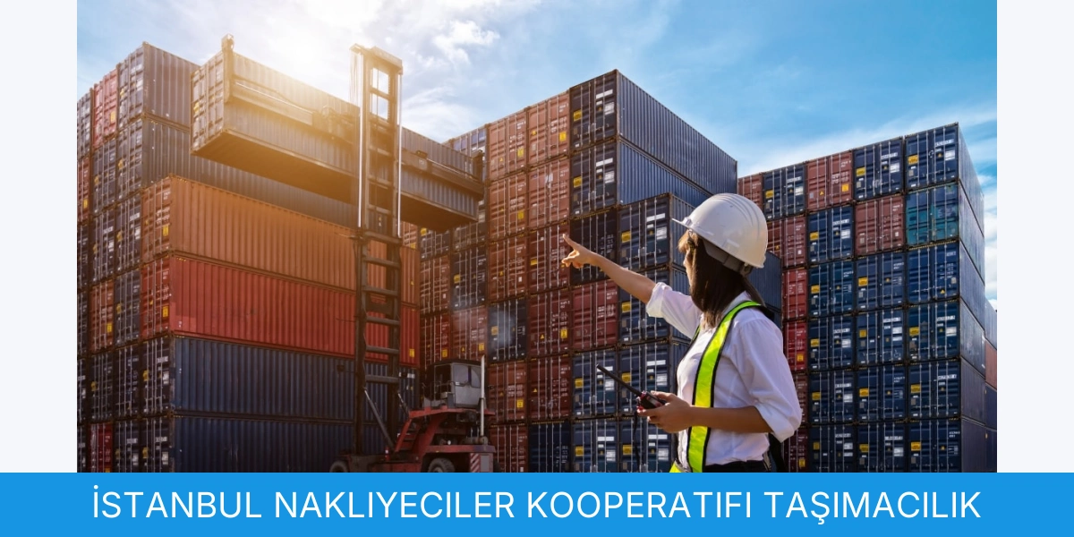 İstanbul Nakliyeciler Kooperatifi Taşımacılık